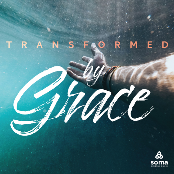 Transformed by Grace